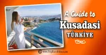 Guide to Kusadasi Turkiye 1